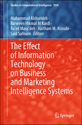 The Effect of Information Technology on Business and Marketing Intelligence Systems