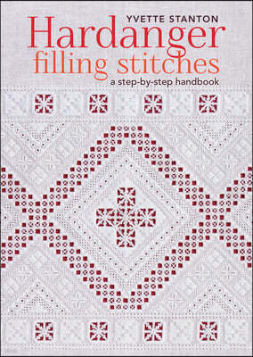 Hardanger Filling Stitches: A Step-By-Step Handbook