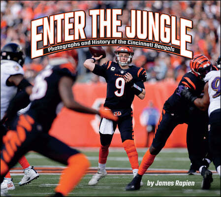 Enter the Jungle: Photographs and History of the Cincinnati Bengals