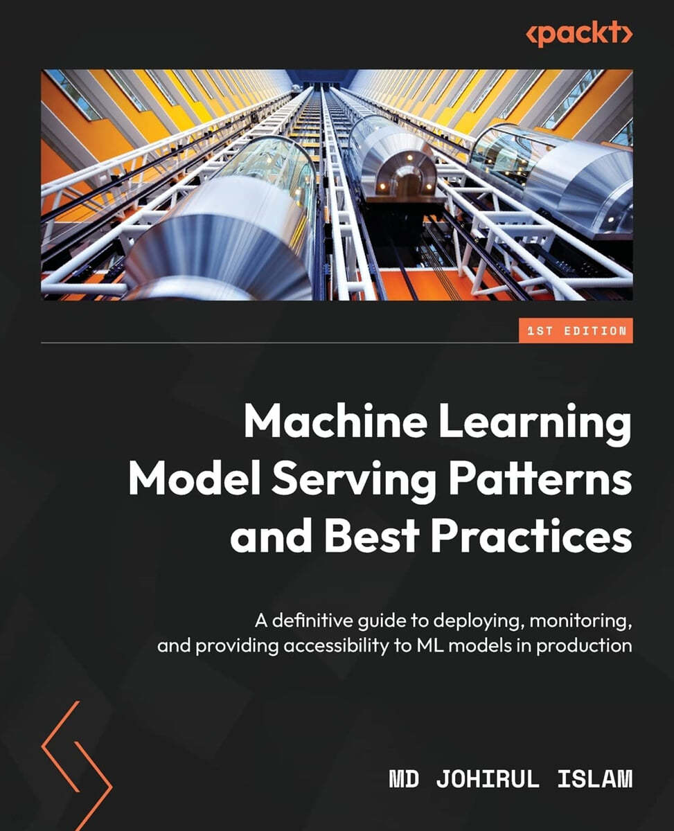 Machine Learning Model Serving Patterns and Best Practices - 예스24