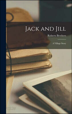 Jack and Jill: A Village Story