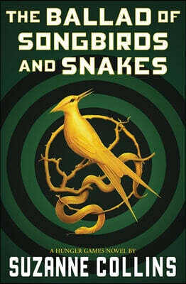 The Ballad of Songbirds and Snakes (a Hunger Games Novel)