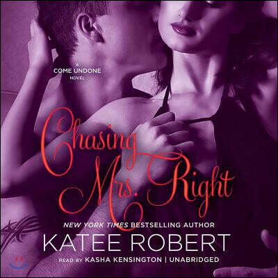 Blackstone Audio Inc Chasing Mrs. Right Lib/E: A Come Undone Novel