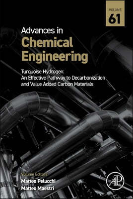 Turquoise Hydrogen: An Effective Pathway to Decarbonization and Value Added Carbon Materials Volume 61