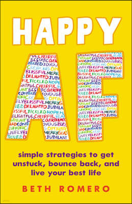 Happy AF: Simple Strategies to Get Unstuck, Bounce Back, and Live Your Best Life