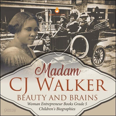 Madame CJ Walker: Beauty and Brains Woman Entrepreneur Books Grade 5 Children's Biographies