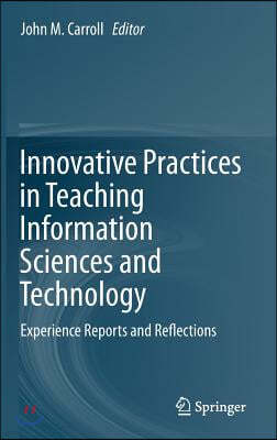 Innovative Practices in Teaching Information Sciences and Technology: Experience Reports and Reflections