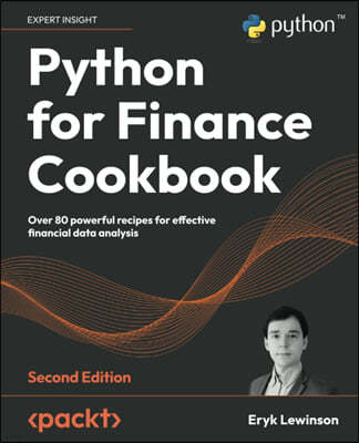 Python for Finance Cookbook - Second Edition: Over 80 powerful recipes for effective financial data analysis