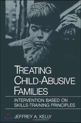 Treating Child-Abusive Families: Intervention Based on Skills-Training Principles