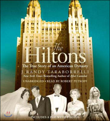 The Hiltons Lib/E: The True Story of an American Dynasty