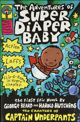 The Adventures of Super Diaper Baby: A Graphic Novel (Super Diaper Baby #1): From the Creator of Captain Underpants