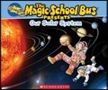 The Magic School Bus Presents: Our Solar System: A Nonfiction Companion to the Original Magic School Bus Series