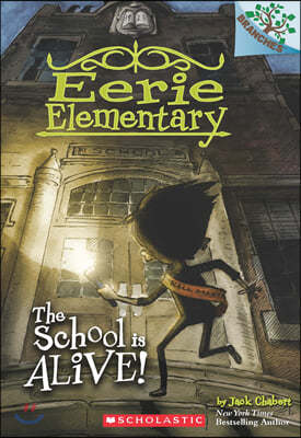 Eerie Elementary #1: The School Is Alive!: 