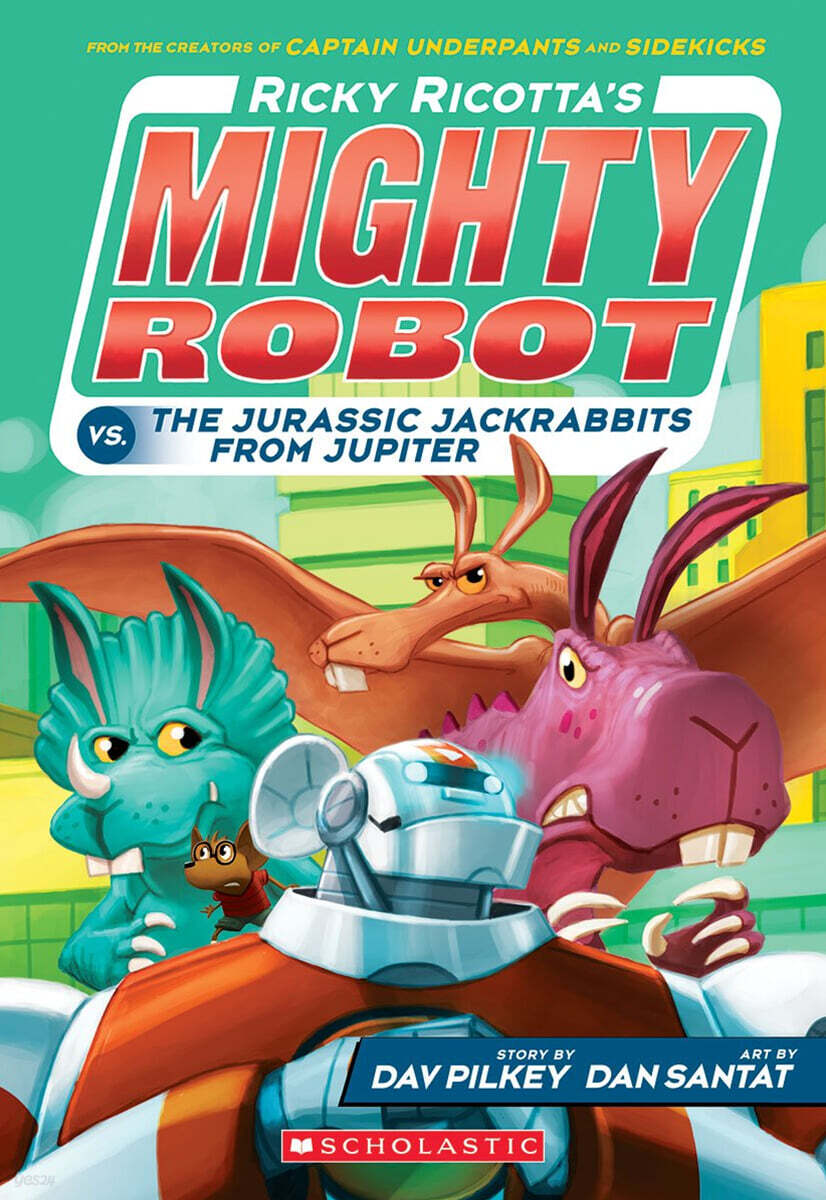 Mighty Robot #5 : Ricky Ricotta's Mighty Robot vs. the Jurassic Jackrabbits from Jupiter