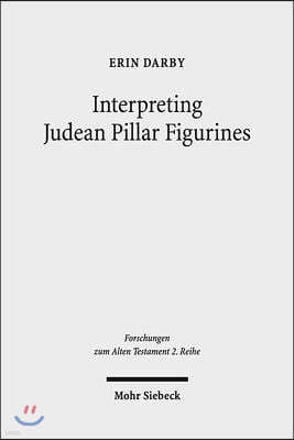 Interpreting Judean Pillar Figurines: Gender and Empire in Judean Apotropaic Ritual