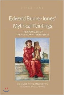 Edward Burne-Jones' Mythical Paintings: The Pygmalion of the Pre-Raphaelite Painters