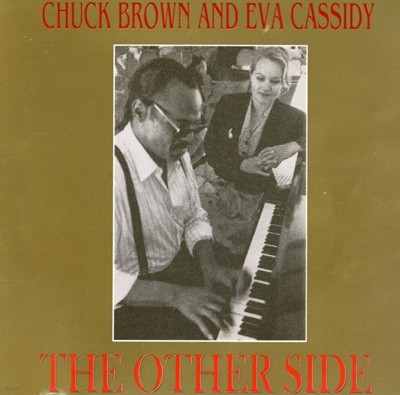 척 브라운,에바 캐시디 - Chuck Brown And Eva Cassidy - The Other Side [오스트리아발매]