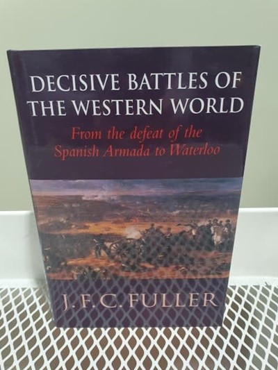 Decisive Battles of the Western World and Their Influence upon History (Hardcover)