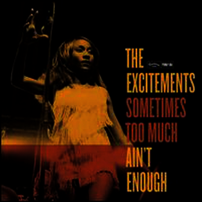 Excitements — Sometimes Too Much Aint Enough 앨범 커버