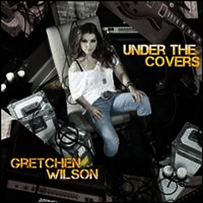 Gretchen Wilson — Under The Covers 앨범 커버
