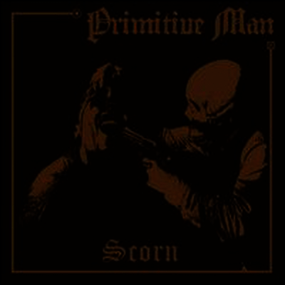 Primitive Man — Scorn 앨범 커버