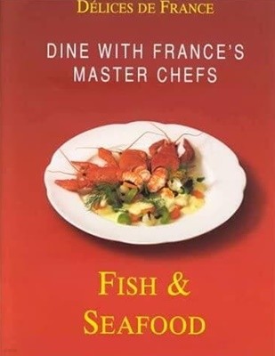 French Delicacies: Fish: Fish & Seafood (Delices DE France, French Delicacies Series, 양장))