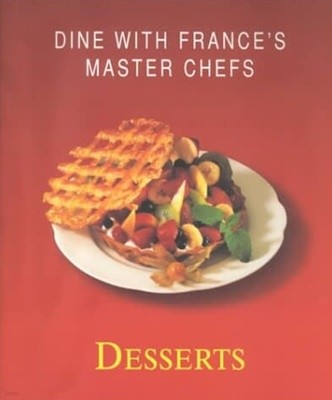 French Delicacies: Desserts: Dine with the Master Chefs of France (Delices DE France, 양장)