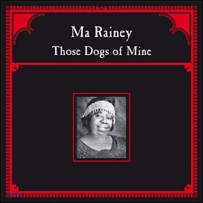 Ma Rainey — Those Dogs Of Mine 앨범 커버