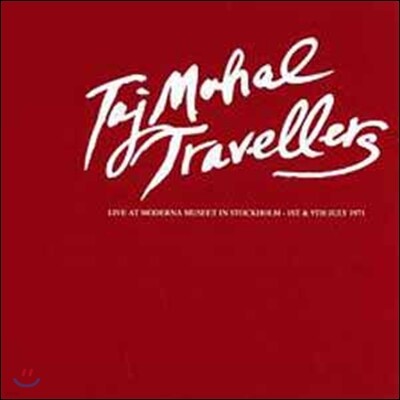 Taj Mahal Travellers — Live At The Moderna Museet Stockholm July 1971 앨범 커버