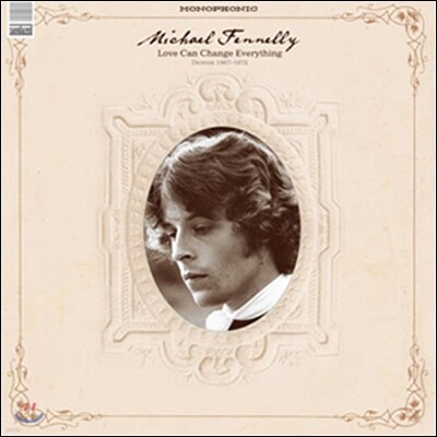 Michael Fennelly — Love Can Change Everything: Demos 1967-1972 앨범 커버