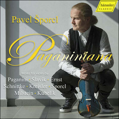 Pavel Sporcl 파가니니, 슬라비크, 에른스트, 슈니트케, 크라이슬러, 밀스타인, 쿠벨리크의 무반주 작품들 (Paganiniana: Works for Violin)