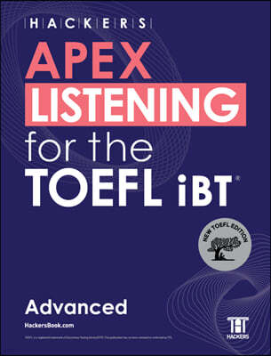 HACKERS APEX LISTENING for the TOEFL iBT Advanced