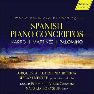 Melani Mestre 스페인 피아노 협주곡의 세계 - 나로 / 마르티네스 / 팔로미노이 피아노 협주곡 (Spanish Piano Concertos - Narro / Martinez / Palomino)