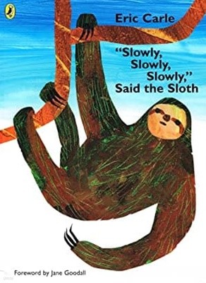 Slowly, Slowly, Slowly, Said The Sloth