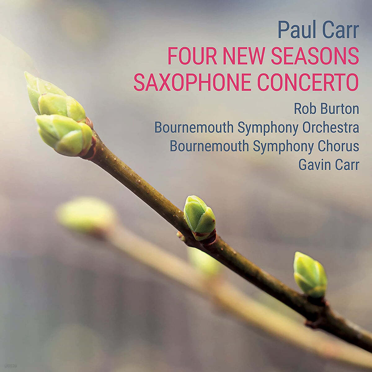 Rob Burton 폴 카: 새로운 사계, 색소폰 협주곡 (Paul Carr: Four New Seasons & Saxophone Concerto)