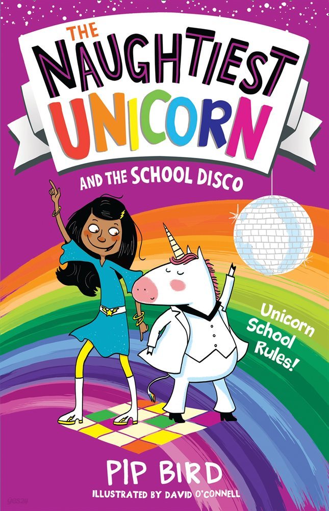 The Naughtiest Unicorn and the School Disco (The Naughtiest Unicorn series, Book 3)