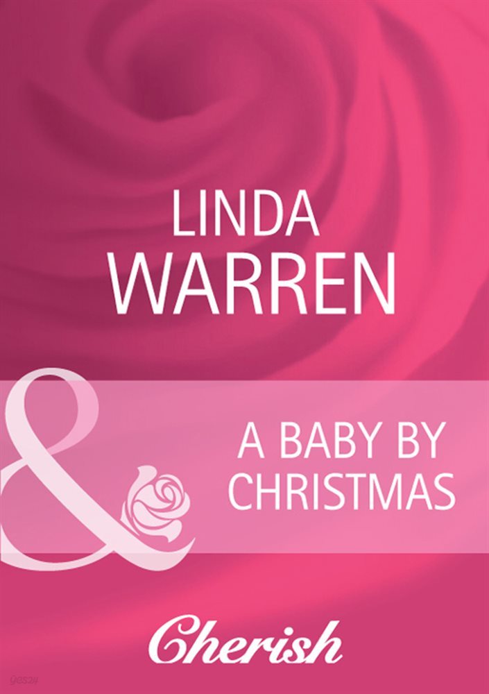 A Baby by Christmas (Mills &amp; Boon Cherish) (Home on the Ranch, Book 27)