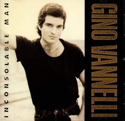 지노 바넬리 (Gino Vannelli) - Inconsolable Man (US발매)