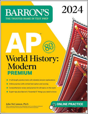 AP World History: Modern Premium, 2024: Comprehensive Review with 5 Practice Tests + an Online Timed Test Option