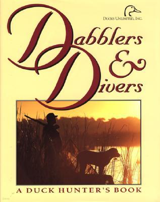 Dabblers & Divers: A Duck Hunter's Book