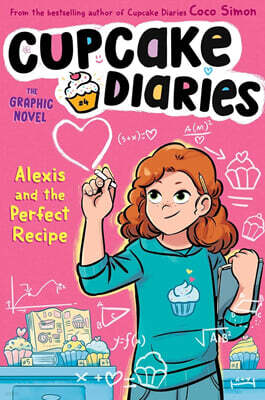 Cupcake Diaries Graphic Novel #04 : Alexis and the Perfect Recipe