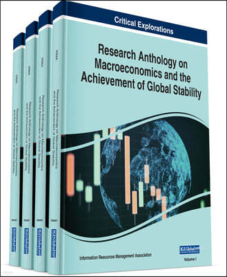Research Anthology on Macroeconomics and the Achievement of Global Stability