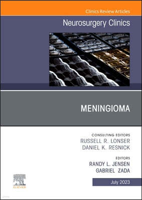 Meningioma, an Issue of Neurosurgery Clinics of North America: Volume 34-3