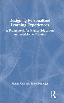 Designing Personalized Learning Experiences: A Framework for Higher Education and Workforce Training