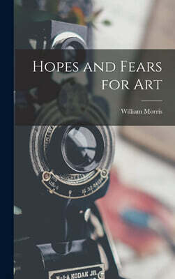Hopes and Fears for Art