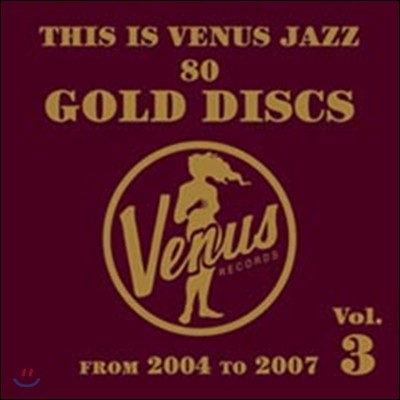 This Is Venus Jazz 80 Gold Discs Vol.3 From 2004 To 2007