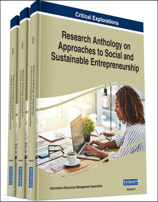 Research Anthology on Approaches to Social and Sustainable Entrepreneurship
