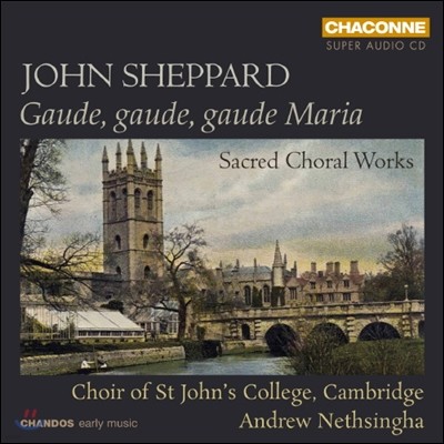 Choir of St John's College, Cambridge  ۵:  â ǰ (Gaude, gaude, gaude Maria - Sacred Choral Works by John Sheppard)