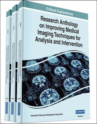 Research Anthology on Improving Medical Imaging Techniques for Analysis and Intervention