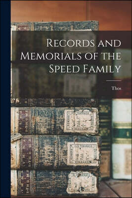Records and Memorials of the Speed Family